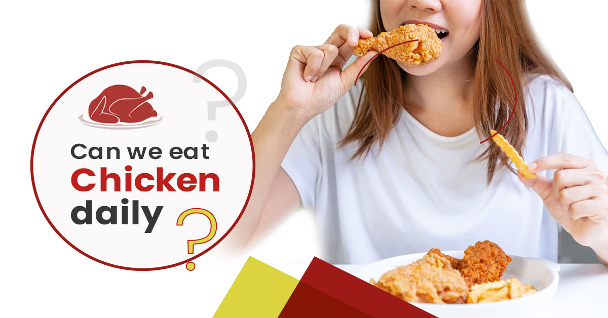 Can We Eat Chicken Daily? Health Benefits and Considerations