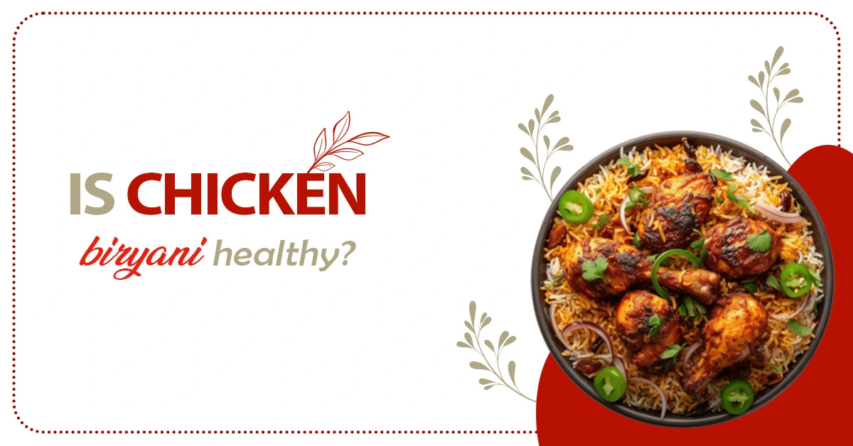 Is Chicken Biryani a Healthy Choice? Nutritional Facts