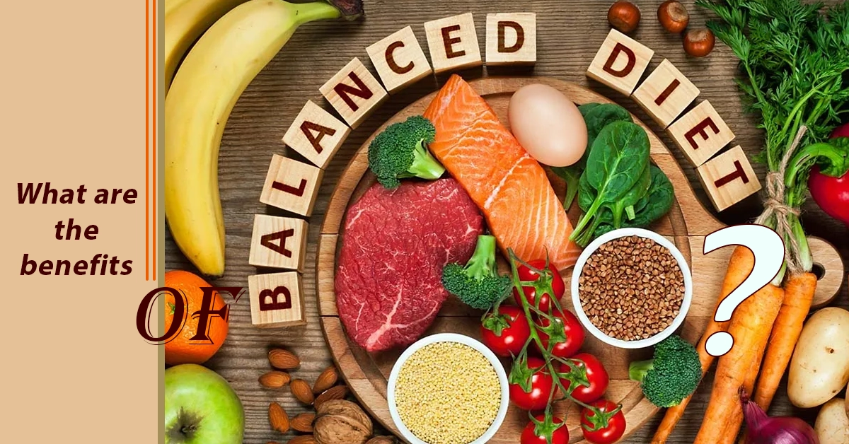 Key Benefits of Balanced Nutrition for Health and Well-being